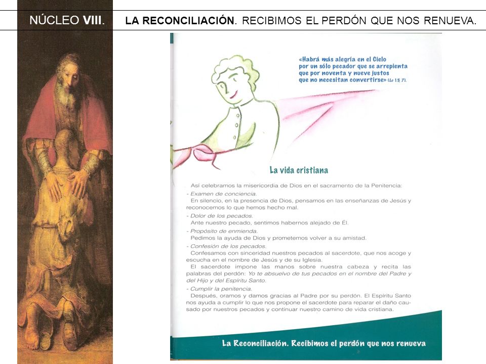 NÚCLEO VIII. LA RECONCILIACIÓN. RECIBIMOS EL PERDÓN QUE NOS RENUEVA.
