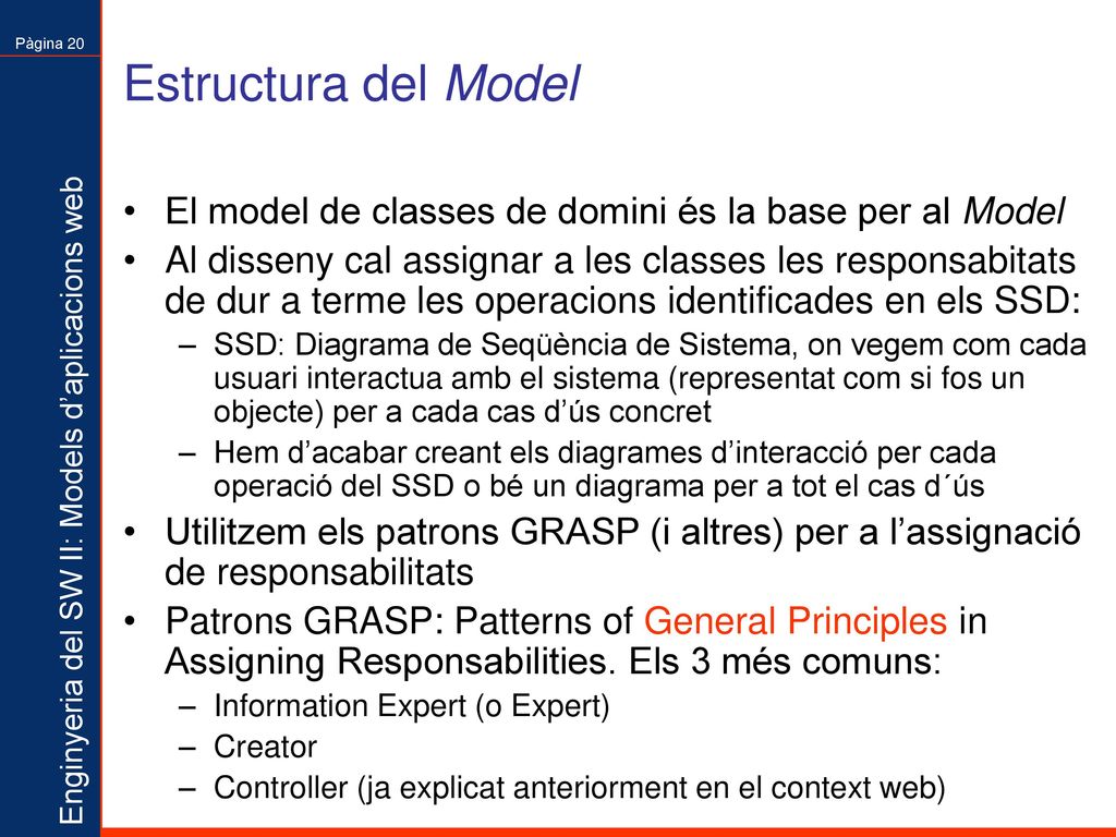 Estructura del Model El model de classes de domini és la base per al Model.