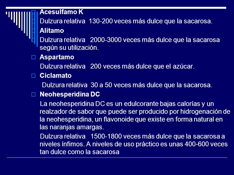 Acesulfamo K Dulzura relativa veces más dulce que la sacarosa. Alitamo.