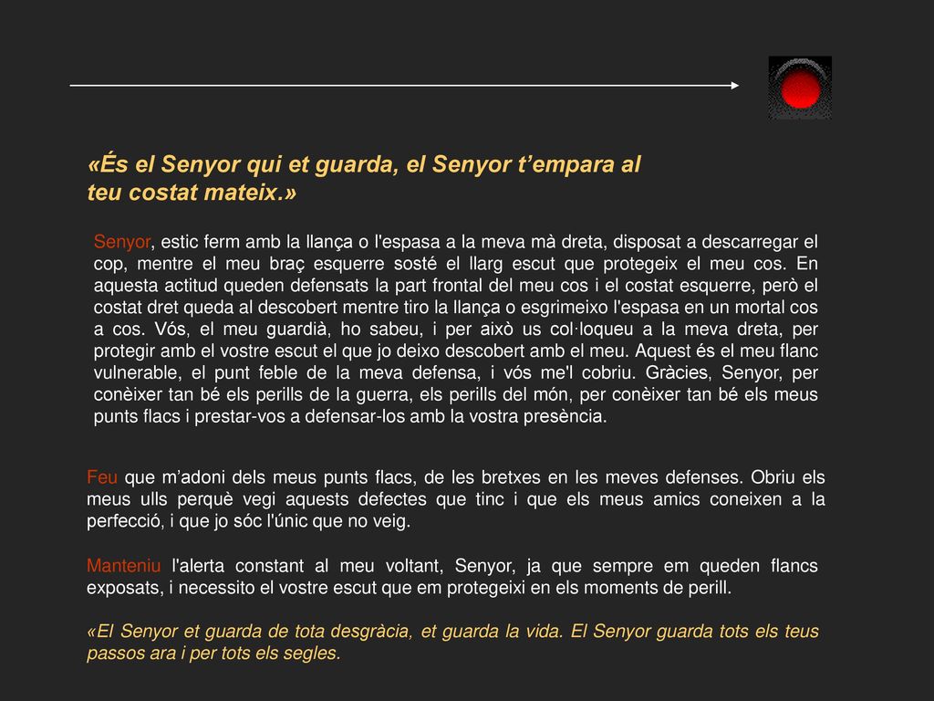 «És el Senyor qui et guarda, el Senyor t’empara al teu costat mateix.»
