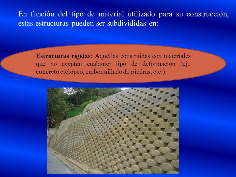 En función del tipo de material utilizado para su construcción, estas estructuras pueden ser subdivididas en: