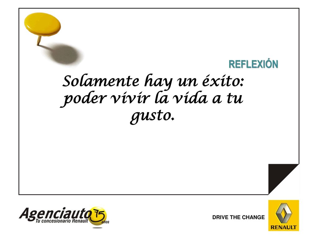 Solamente hay un éxito: poder vivir la vida a tu gusto.