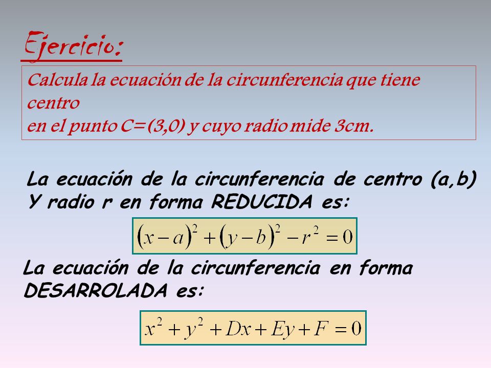 Ejercicio: Calcula la ecuación de la circunferencia que tiene centro en el punto C=(3,0) y cuyo radio mide 3cm.