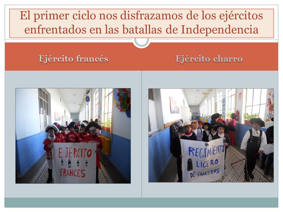 El primer ciclo nos disfrazamos de los ejércitos enfrentados en las batallas de Independencia