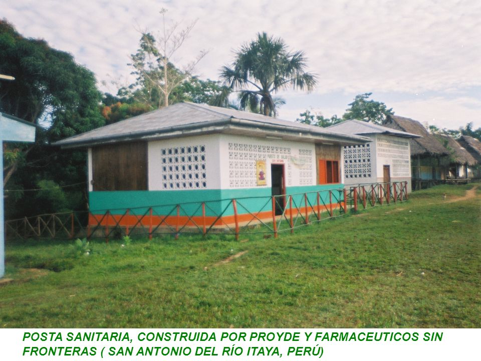 POSTA SANITARIA, CONSTRUIDA POR PROYDE Y FARMACEUTICOS SIN FRONTERAS ( SAN ANTONIO DEL RÍO ITAYA, PERÚ)