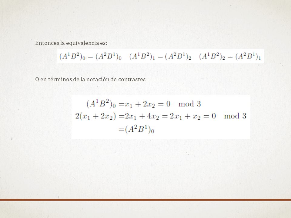 Entonces la equivalencia es: O en términos de la notación de contrastes