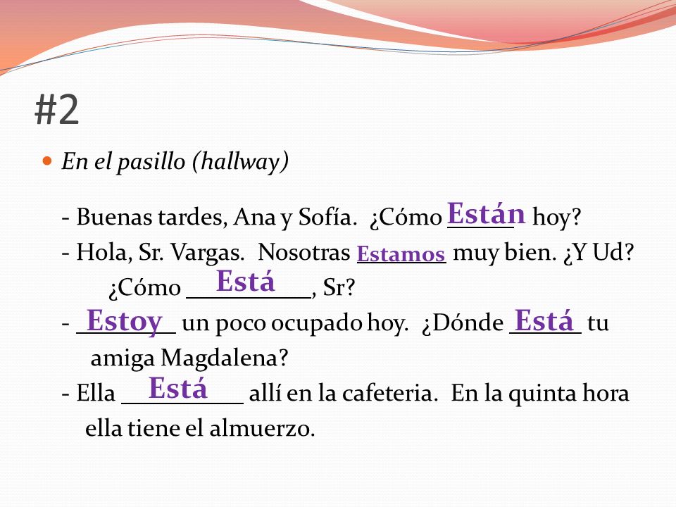 #2 Están Está Estoy Está Está En el pasillo (hallway)