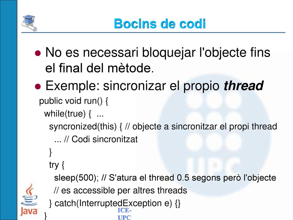 No es necessari bloquejar l objecte fins el final del mètode.