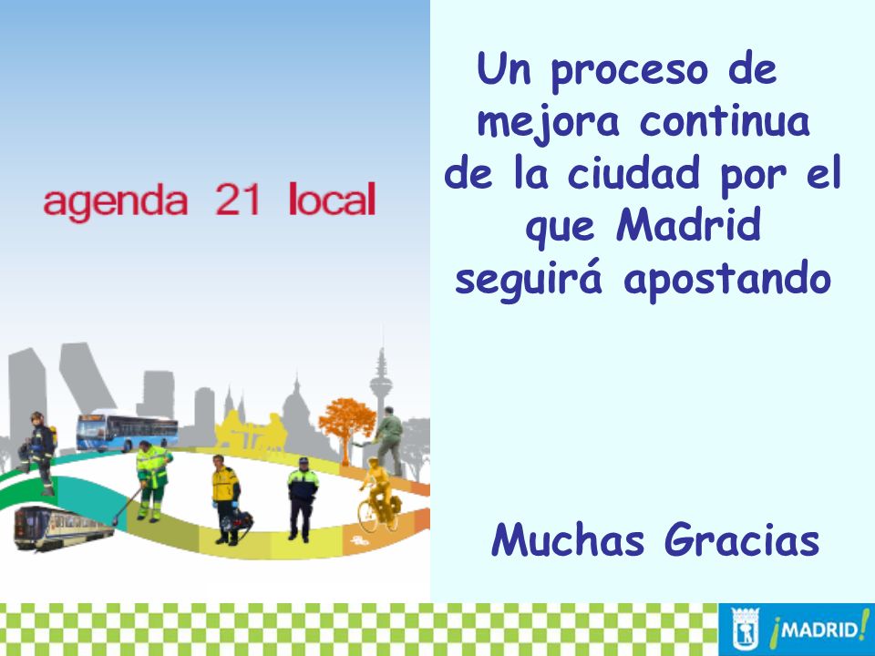 Un proceso de mejora continua de la ciudad por el que Madrid seguirá apostando