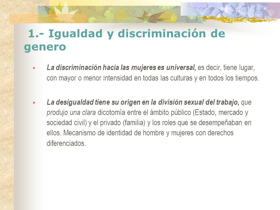 1.- Igualdad y discriminación de genero