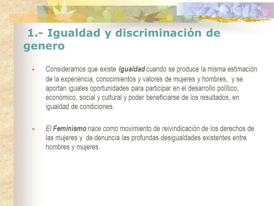 1.- Igualdad y discriminación de genero