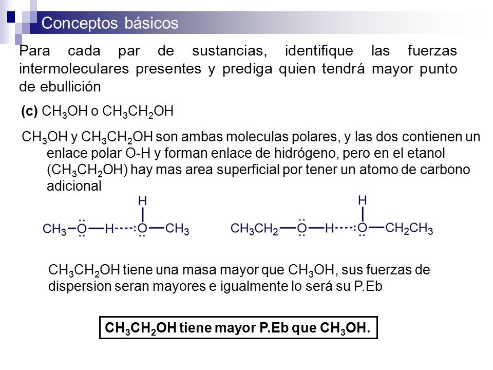 Para cada par de sustancias, identifique las fuerzas intermoleculares presentes y prediga quien tendrá mayor punto de ebullición