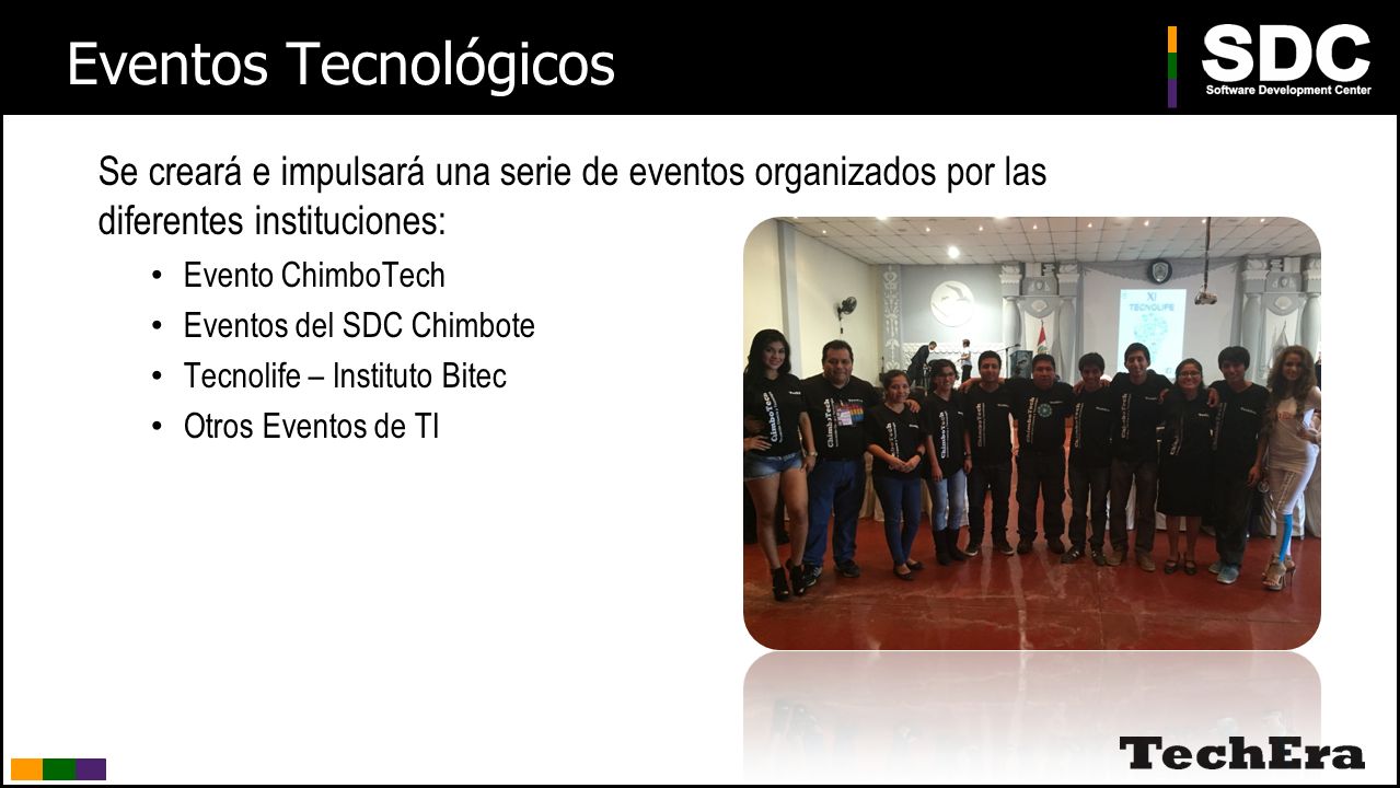 Eventos Tecnológicos Se creará e impulsará una serie de eventos organizados por las diferentes instituciones: