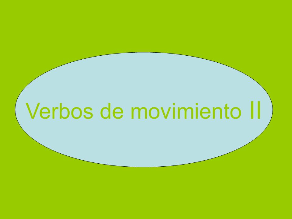 Verbos de movimiento II