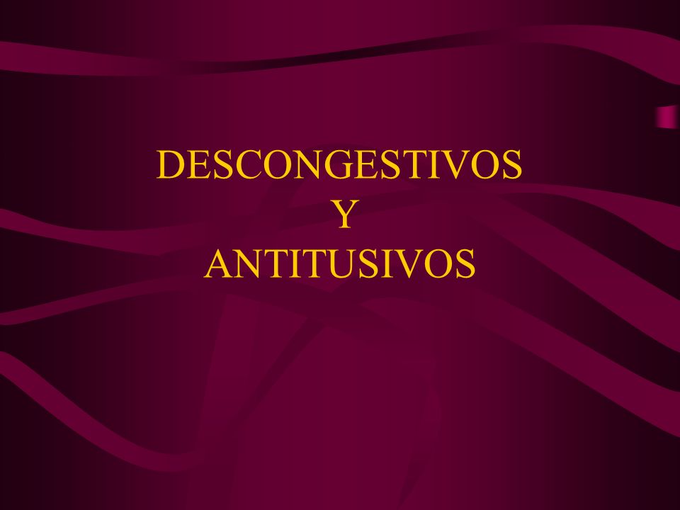 DESCONGESTIVOS Y ANTITUSIVOS