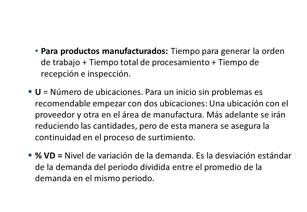 Para productos manufacturados: Tiempo para generar la orden de trabajo + Tiempo total de procesamiento + Tiempo de recepción e inspección.
