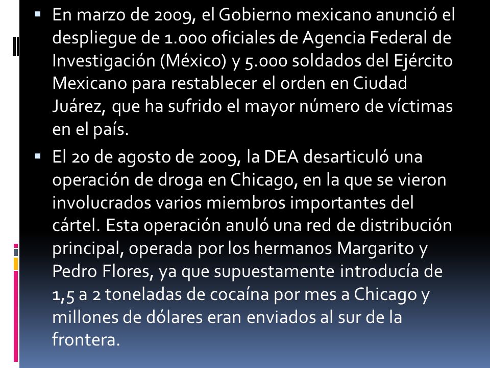 En marzo de 2009, el Gobierno mexicano anunció el despliegue de 1