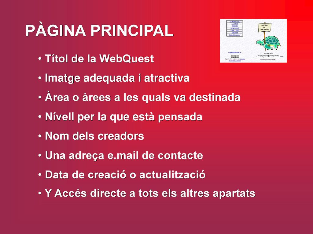 PÀGINA PRINCIPAL Títol de la WebQuest Imatge adequada i atractiva