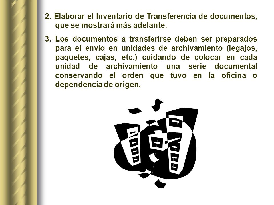 2. Elaborar el Inventario de Transferencia de documentos, que se mostrará más adelante.