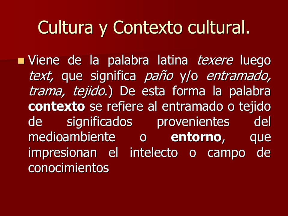 Cultura y Contexto cultural.