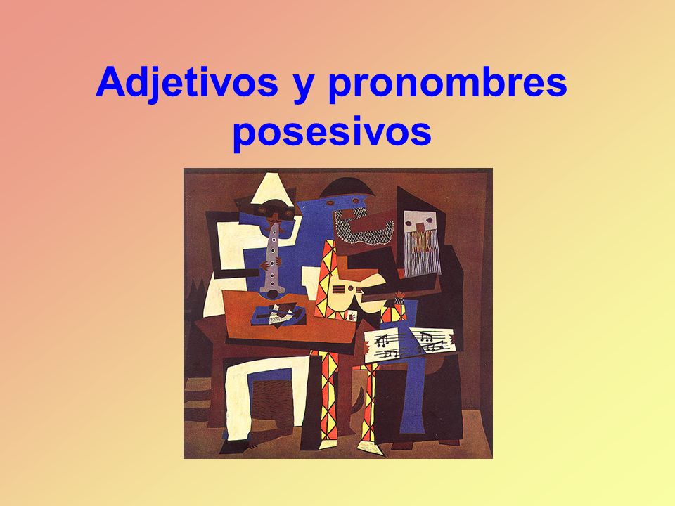 Adjetivos y pronombres posesivos