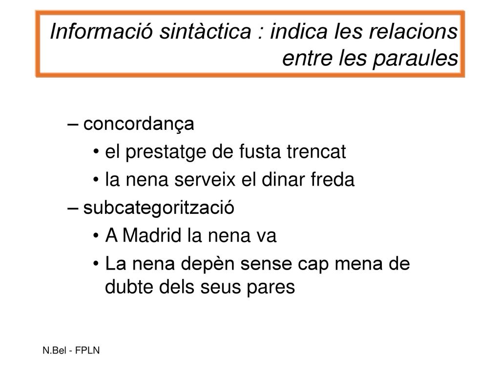 Informació sintàctica : indica les relacions entre les paraules