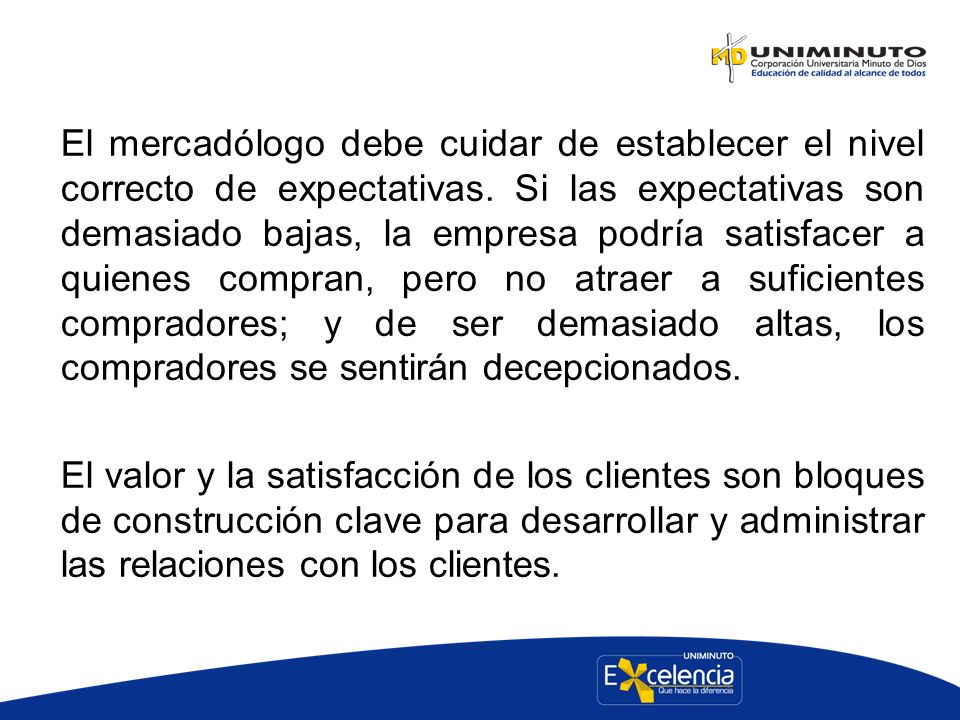 El mercadólogo debe cuidar de establecer el nivel correcto de expectativas.