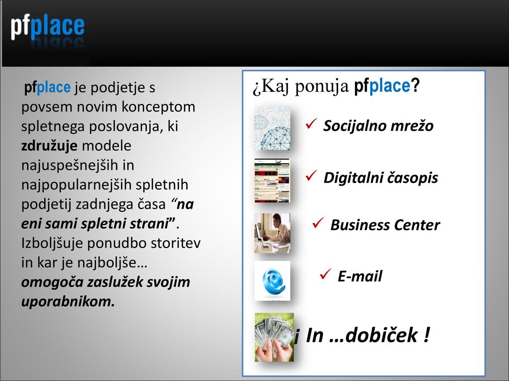 ¡ In …dobiček ! ¿Kaj ponuja pfplace Socijalno mrežo Digitalni časopis