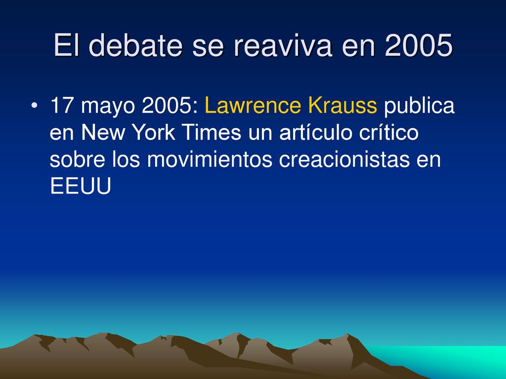 El debate se reaviva en mayo 2005: Lawrence Krauss publica en New York Times un artículo crítico sobre los movimientos creacionistas en EEUU.
