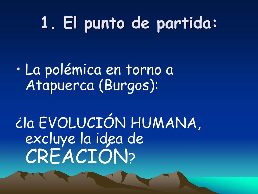 1. El punto de partida: La polémica en torno a Atapuerca (Burgos):