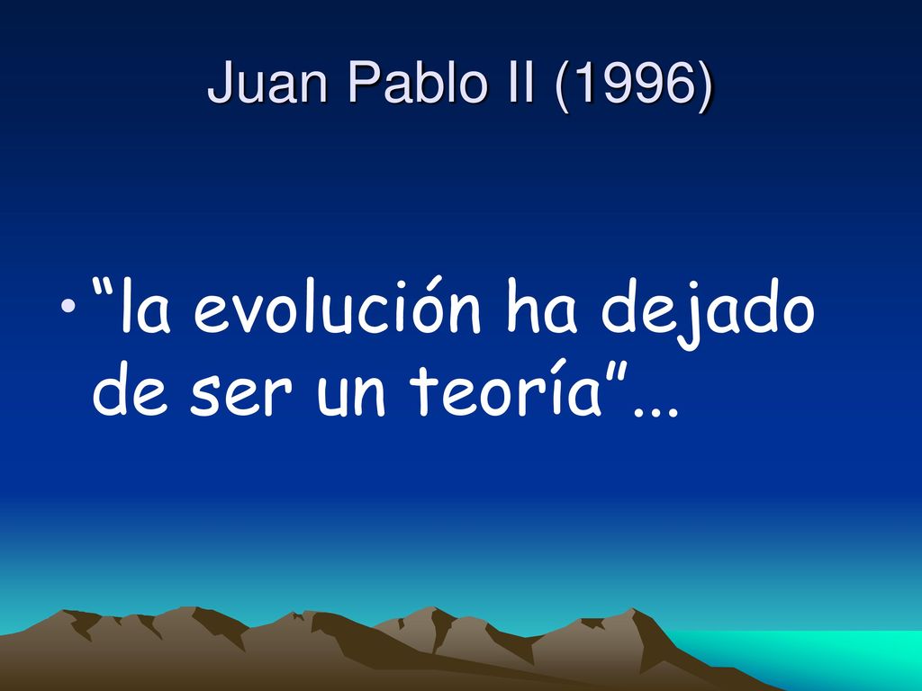 la evolución ha dejado de ser un teoría ...