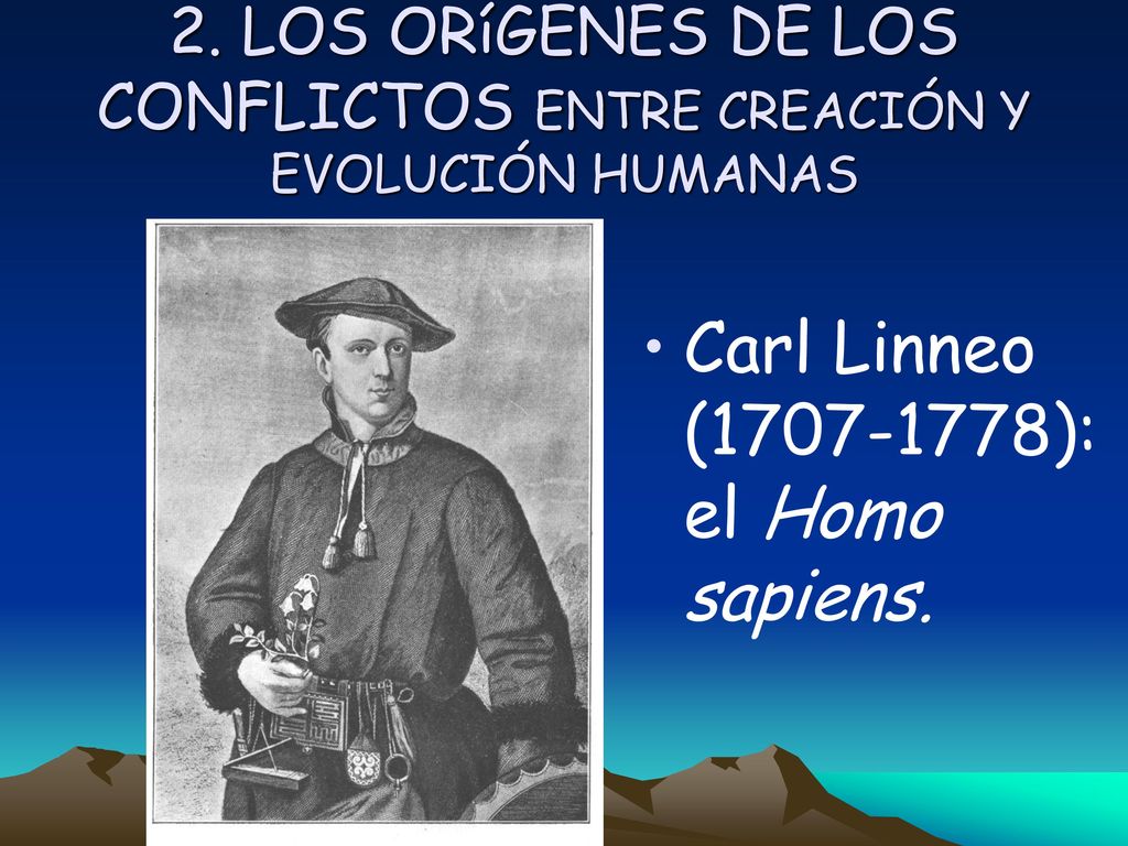 2. LOS ORíGENES DE LOS CONFLICTOS ENTRE CREACIÓN Y EVOLUCIÓN HUMANAS