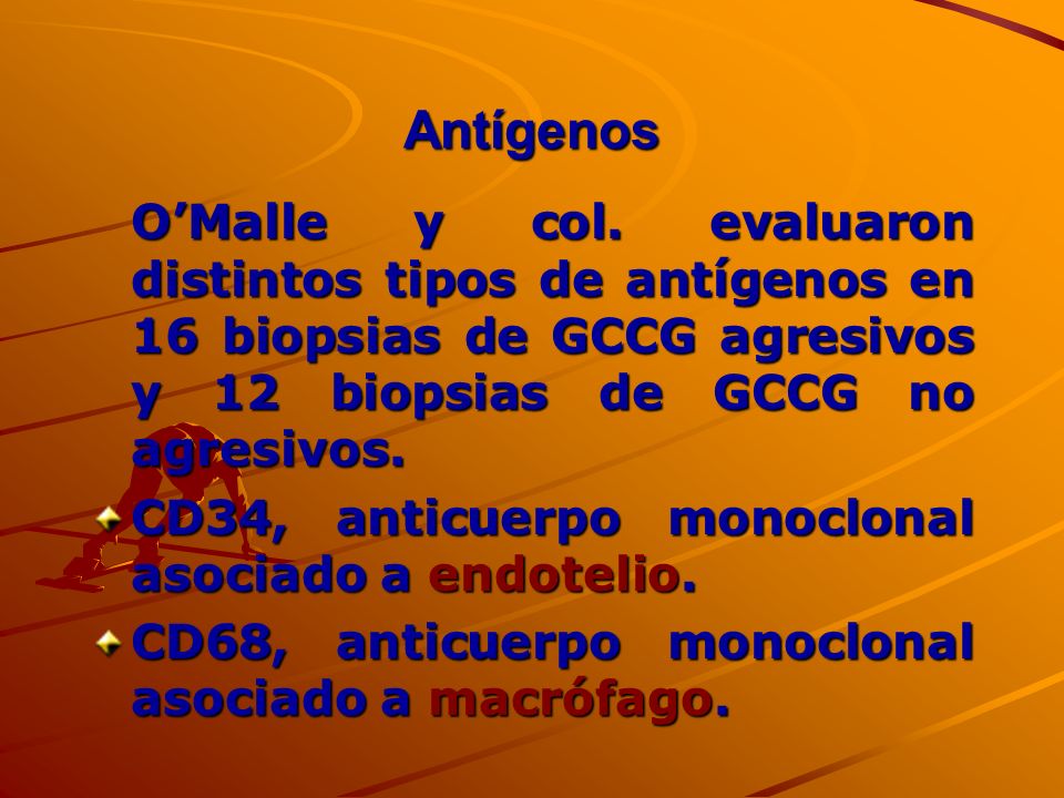 Antígenos O’Malle y col. evaluaron distintos tipos de antígenos en 16 biopsias de GCCG agresivos y 12 biopsias de GCCG no agresivos.