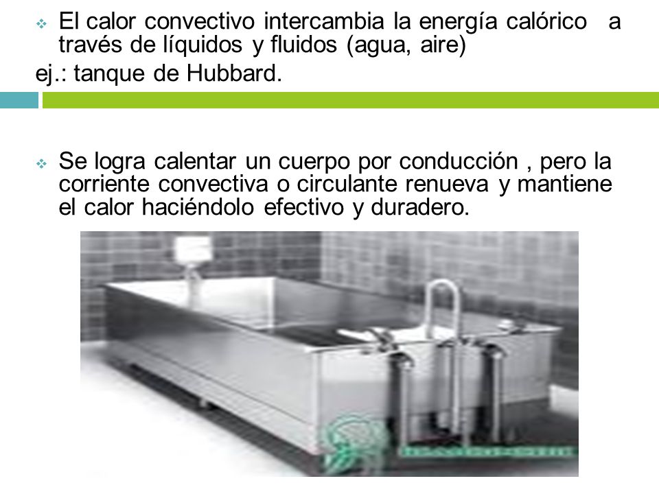 El calor convectivo intercambia la energía calórico a través de líquidos y fluidos (agua, aire)