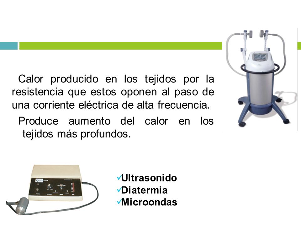Produce aumento del calor en los tejidos más profundos.