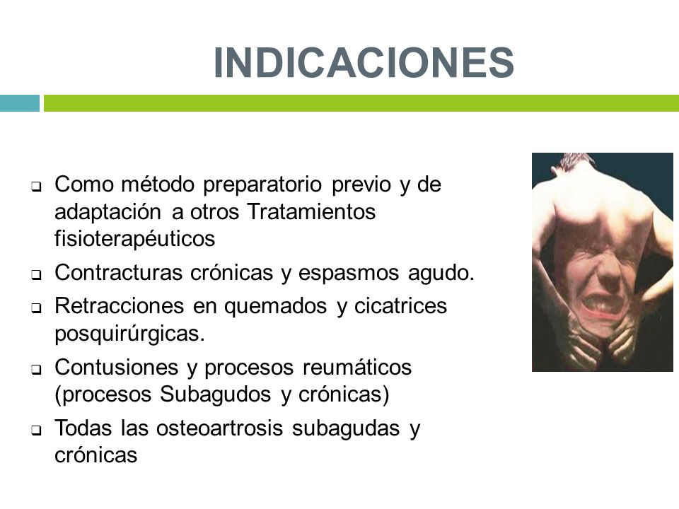 INDICACIONES Como método preparatorio previo y de adaptación a otros Tratamientos fisioterapéuticos.