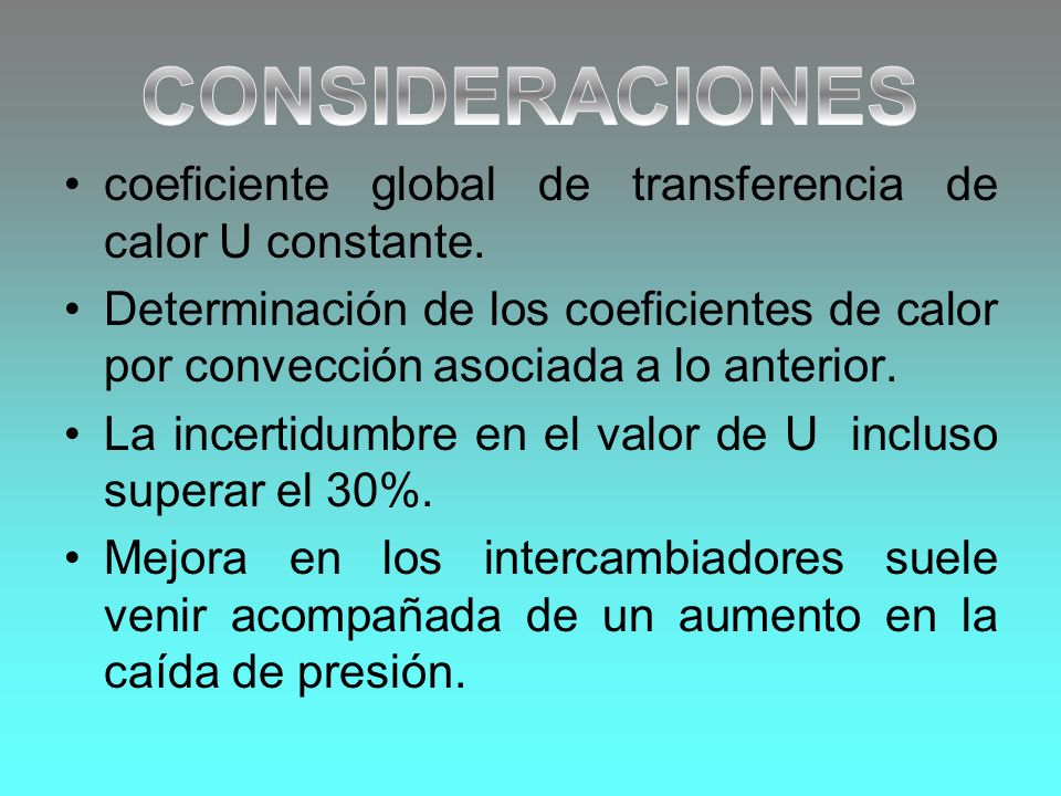 CONSIDERACIONES coeficiente global de transferencia de calor U constante.