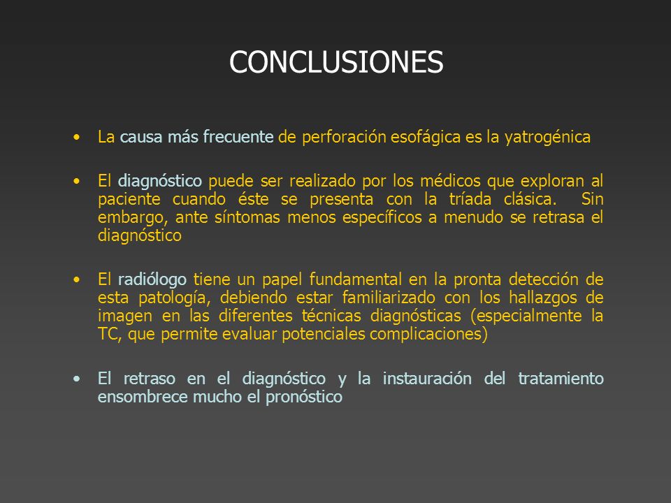 CONCLUSIONES La causa más frecuente de perforación esofágica es la yatrogénica.