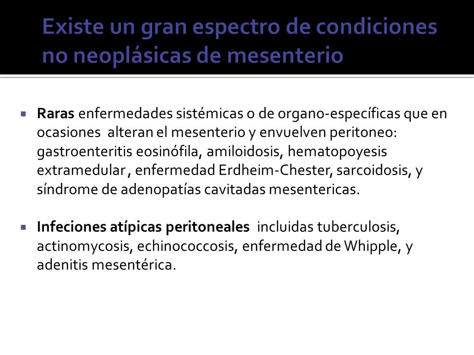 Existe un gran espectro de condiciones no neoplásicas de mesenterio