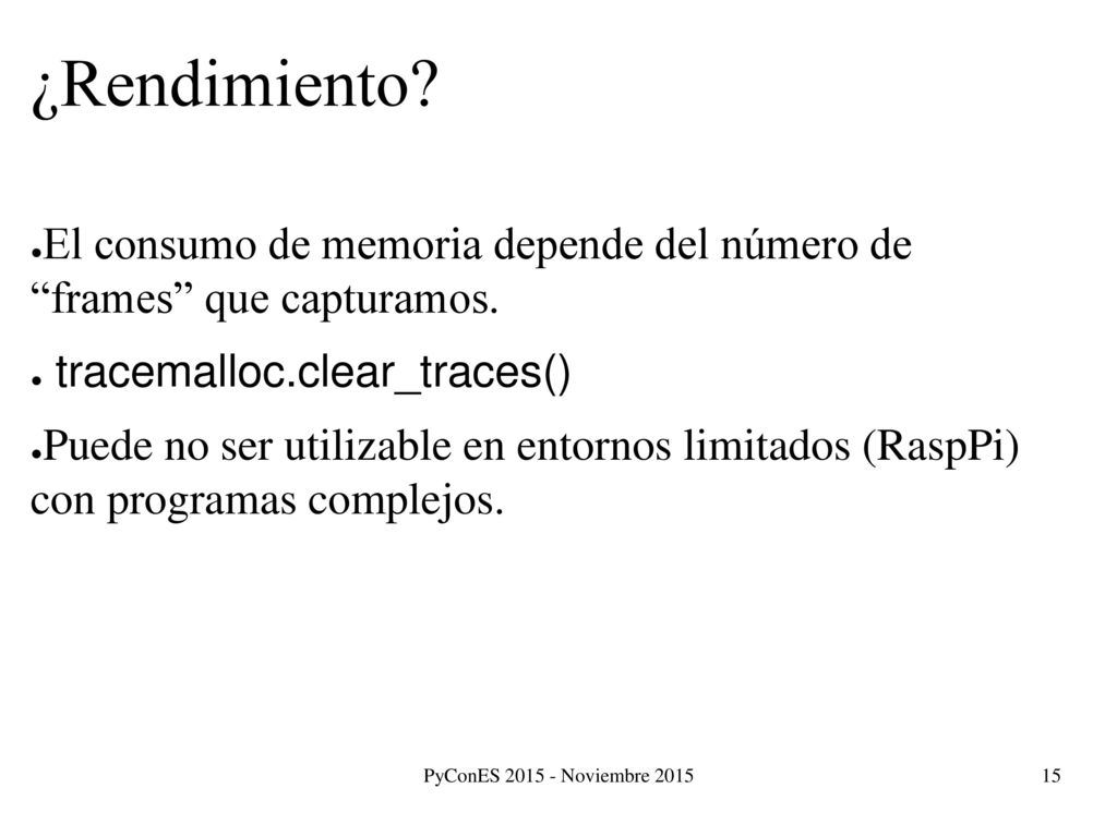 ¿Rendimiento El consumo de memoria depende del número de frames que capturamos. tracemalloc.clear_traces()