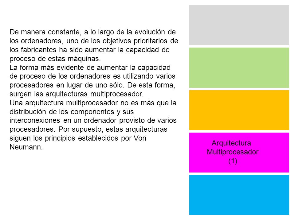 De manera constante, a lo largo de la evolución de los ordenadores, uno de los objetivos prioritarios de los fabricantes ha sido aumentar la capacidad de proceso de estas máquinas.