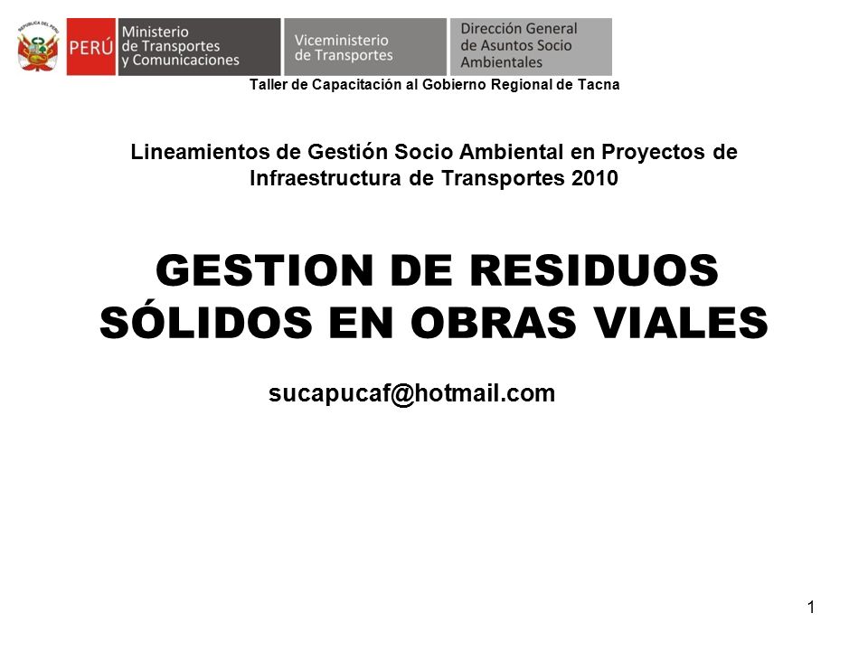 Taller de Capacitación al Gobierno Regional de Tacna Lineamientos de Gestión Socio Ambiental en Proyectos de Infraestructura de Transportes 2010 GESTION DE RESIDUOS SÓLIDOS EN OBRAS VIALES