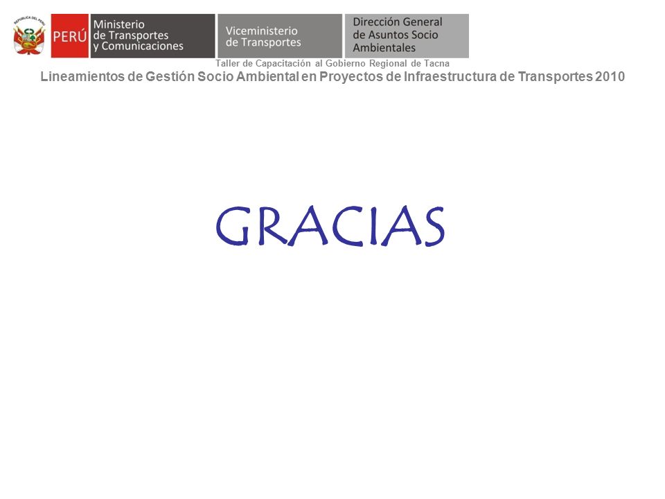 Taller de Capacitación al Gobierno Regional de Tacna Lineamientos de Gestión Socio Ambiental en Proyectos de Infraestructura de Transportes 2010
