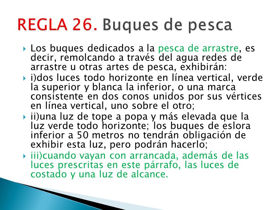 REGLA 26. Buques de pesca