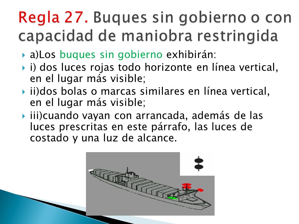 Regla 27. Buques sin gobierno o con capacidad de maniobra restringida