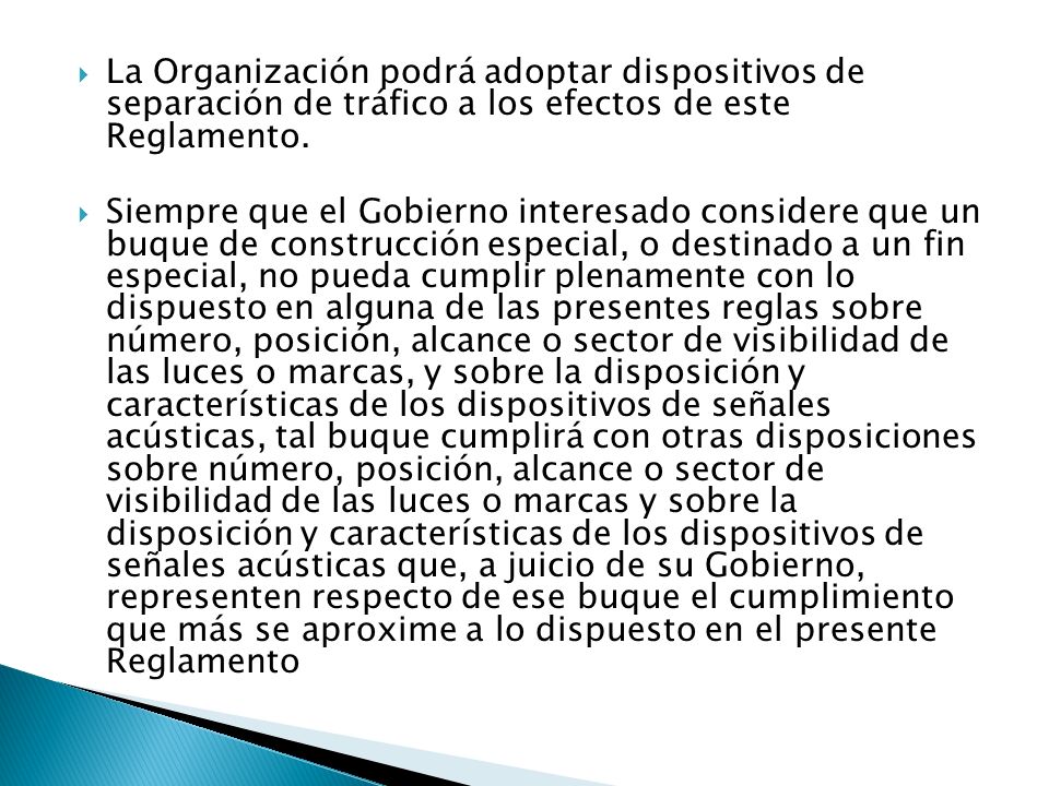 La Organización podrá adoptar dispositivos de separación de tráfico a los efectos de este Reglamento.