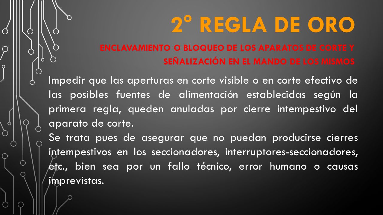 2° REGLA DE ORO Enclavamiento o bloqueo de los aparatos de corte y señalización en el mando de los mismos.