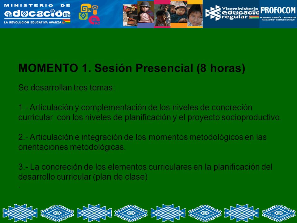 MOMENTO 1. Sesión Presencial (8 horas) Se desarrollan tres temas: 1