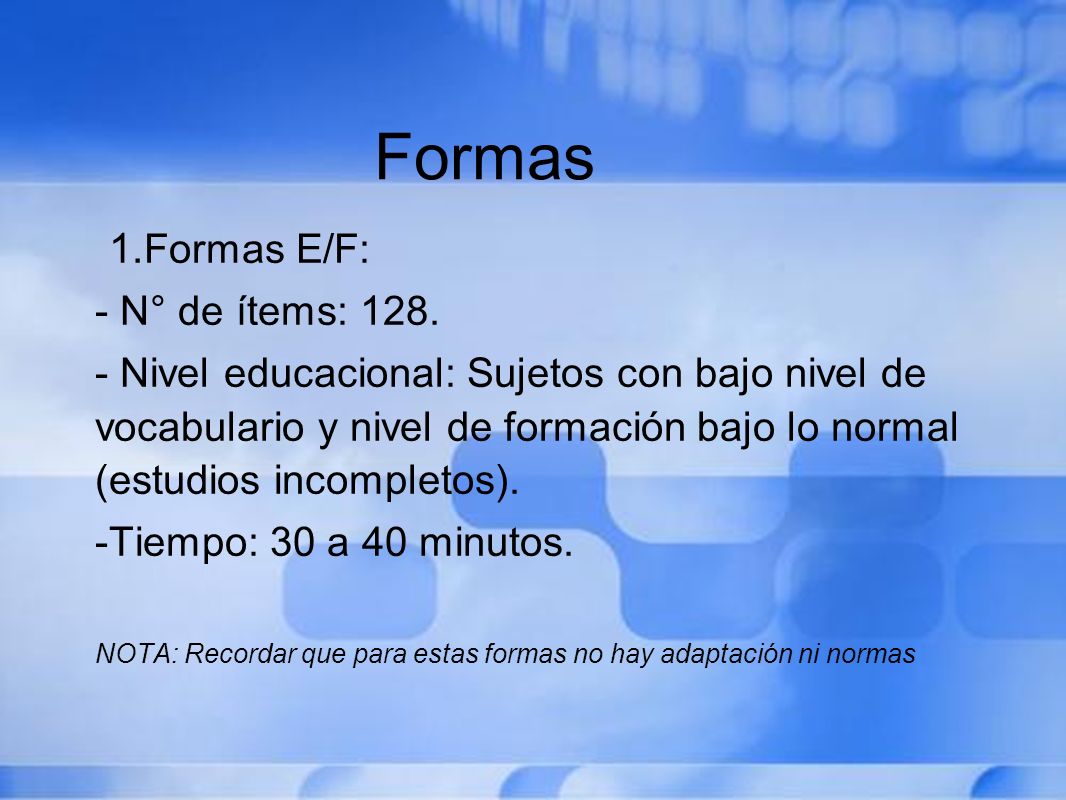 Formas Formas E/F: - N° de ítems: 128.