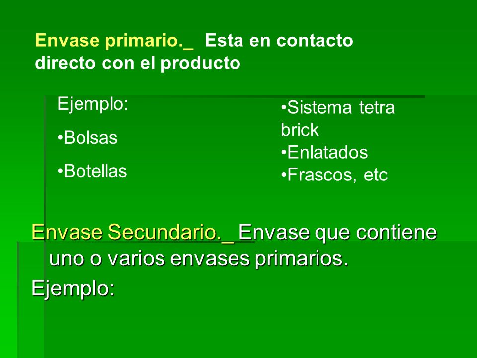 Envase primario._ Esta en contacto directo con el producto